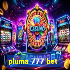 pluma 777 bet